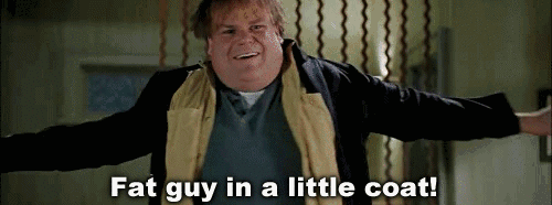 Tommy Boy "fat guy in a little coat" scene
