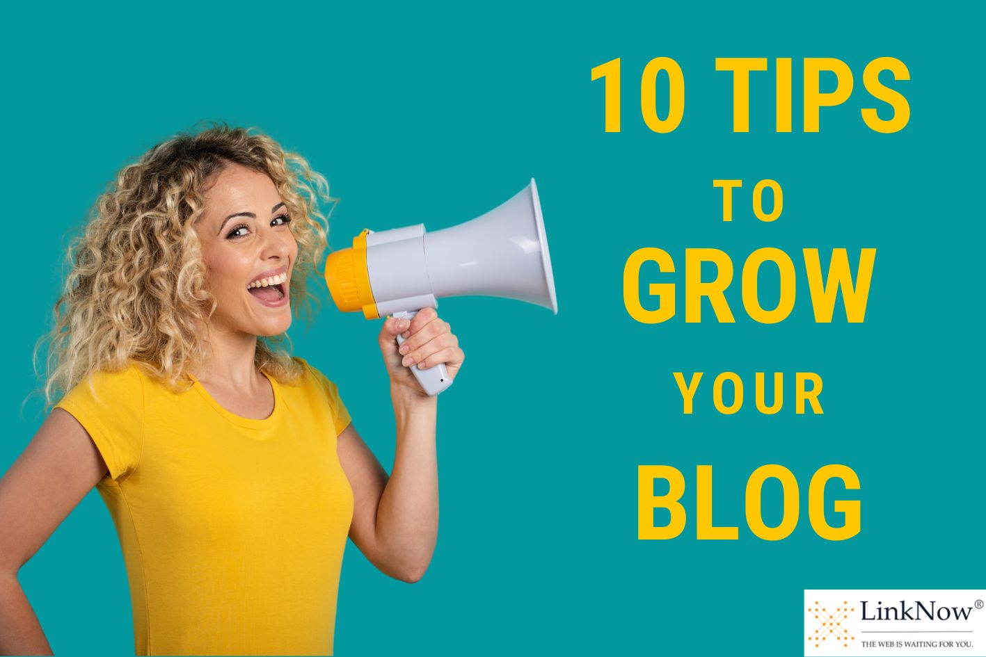 A woman, smiling, holds a megaphone to her mouth. Caption says: 10 tips to grow your blog.