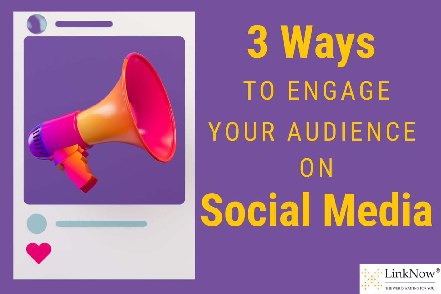 On left, a pretend-social media post featuring an image of a megaphone. On the right, caption says: 3 ways to engage your audience on social media.