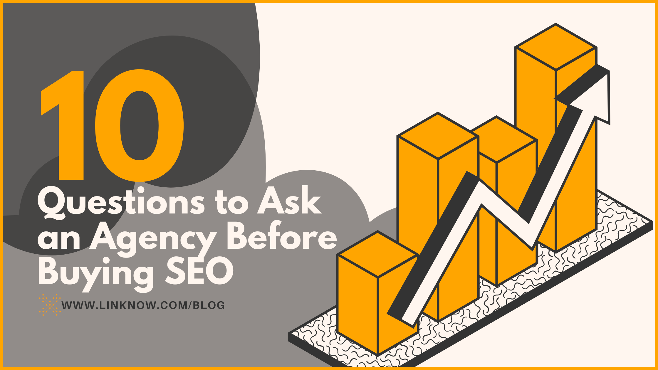 10 Questions to Ask an Agency Before Buying SEO