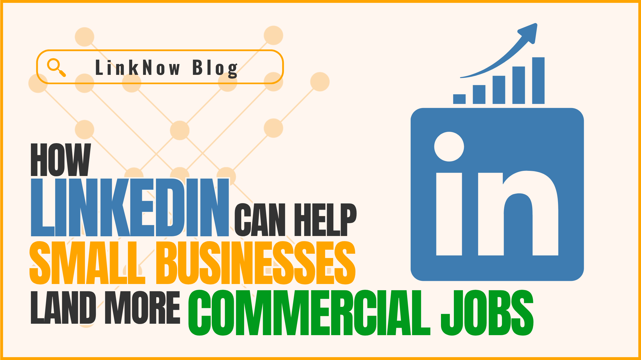 Title image for a blog titled "How LinkedIn Can Help Small Businesses Land More Commercial Jobs"