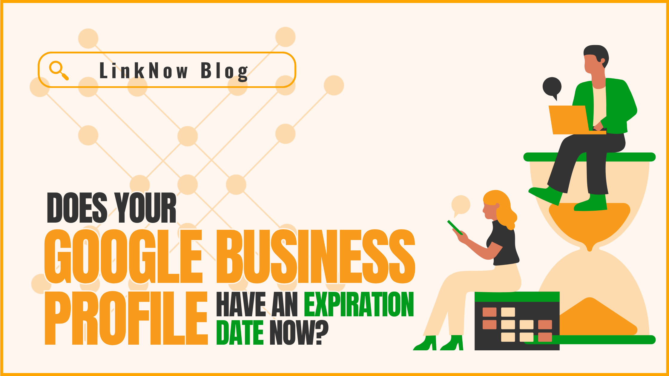 Title image for a blog post with the title "Does Your Google Business Profile Have an Expiration Date Now?"